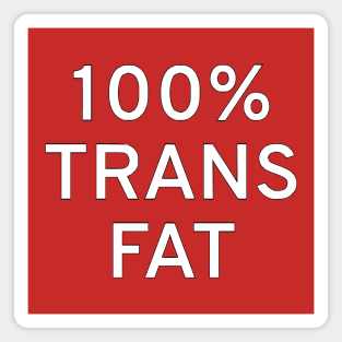 100% Trans Fat Magnet